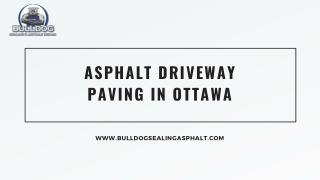 Asphalt Driveway Paving in Ottawa - Bulldogsealingasphalt.com