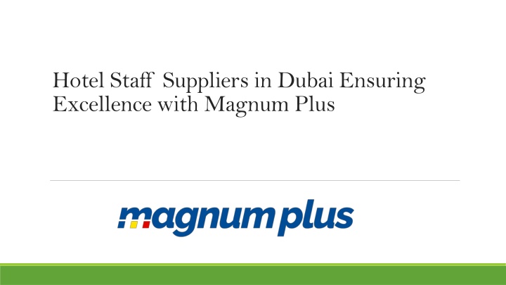 hotel staff suppliers in dubai ensuring excellence with magnum plus