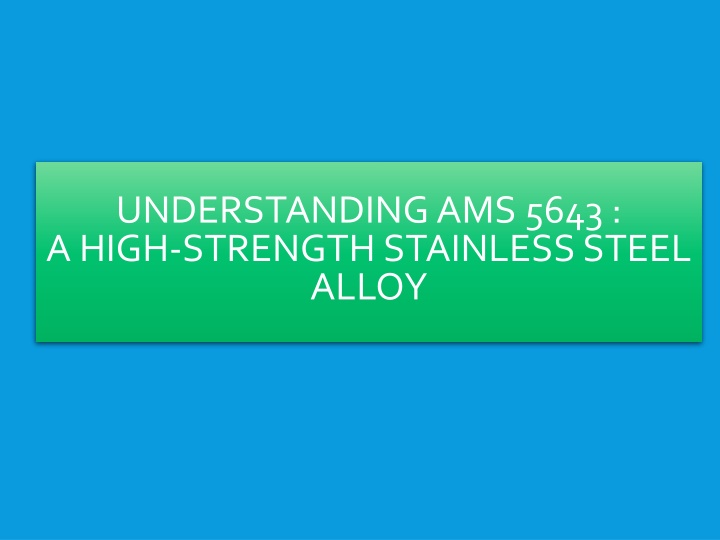 understanding ams 5643 a high strength stainless steel alloy