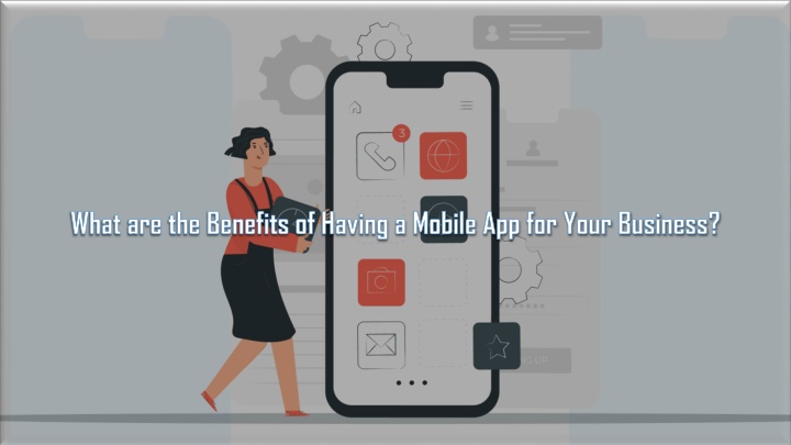 what are the benefits of having a mobile