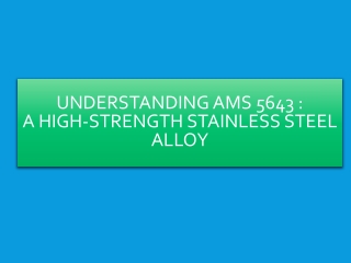 AMS 5659: A Versatile Stainless Steel Alloy for High-Performance Applications