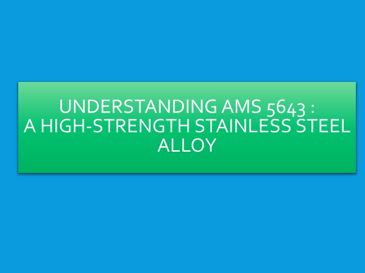 understanding ams 5643 a high strength stainless