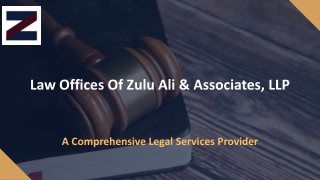 Law Offices Of Zulu Ali & Associates, LLP - A Comprehensive Legal Services Provi