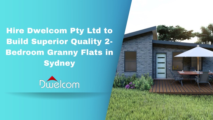 hire dwelcom pty ltd to build superior quality