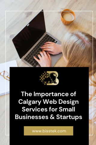 The importance of calgary web design services for small businesses & startups