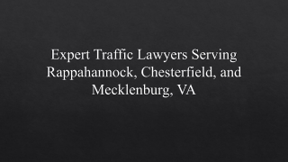 Expert Traffic Lawyers Serving Rappahannock, Chesterfield,