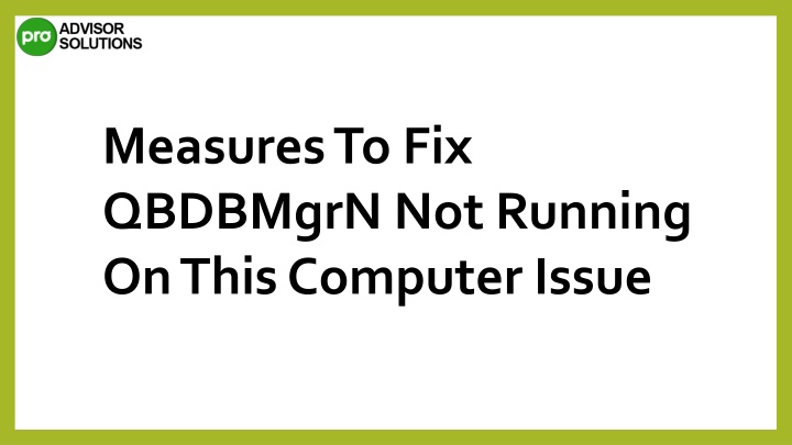 measures to fix qbdbmgrn not running on this