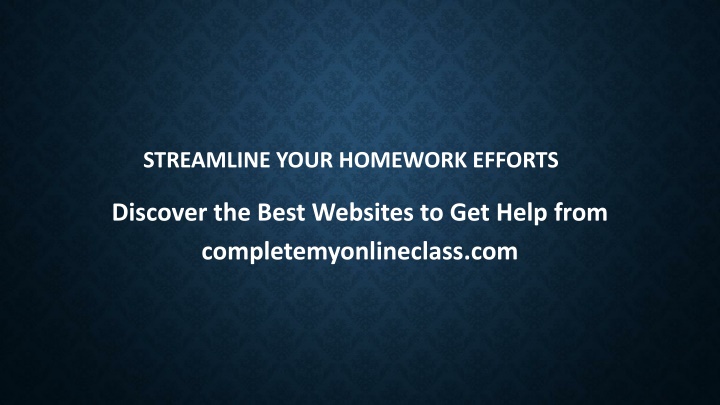streamline your homework efforts