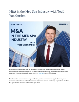 M&A in the Med Spa Industry with Tedd Van Gorden complete document