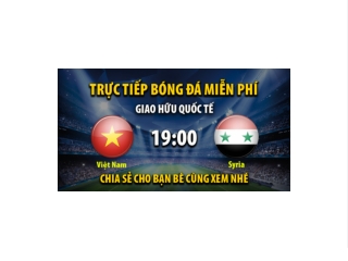 Trực tiếp Việt Nam vs Syria 19:30, ngày 20/06/2023