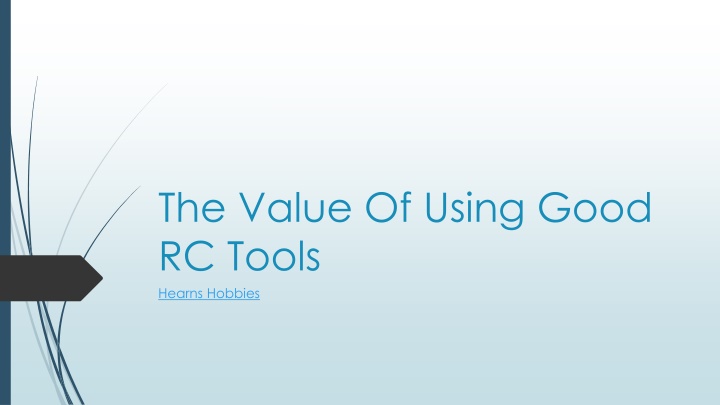the value of using good rc tools hearns hobbies