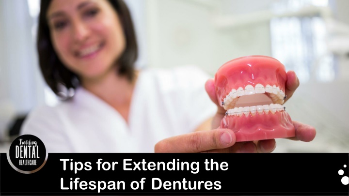 tips for extending the lifespan of dentures