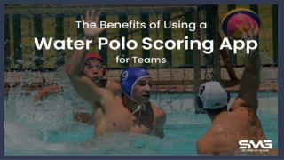 The Benefits of Using a Water Polo Scoring App for Teams - Score My Game