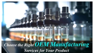 How to Choose the Right OEM Manufacturing Services for Your Product