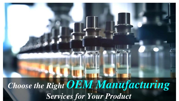 choose the right oem manufacturing services