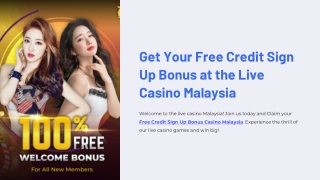 Get Your Free Credit Sign Up Bonus at the Live Casino Malaysia