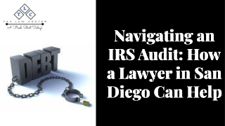 Navigating an IRS Audit: How a Lawyer in San Diego Can Help