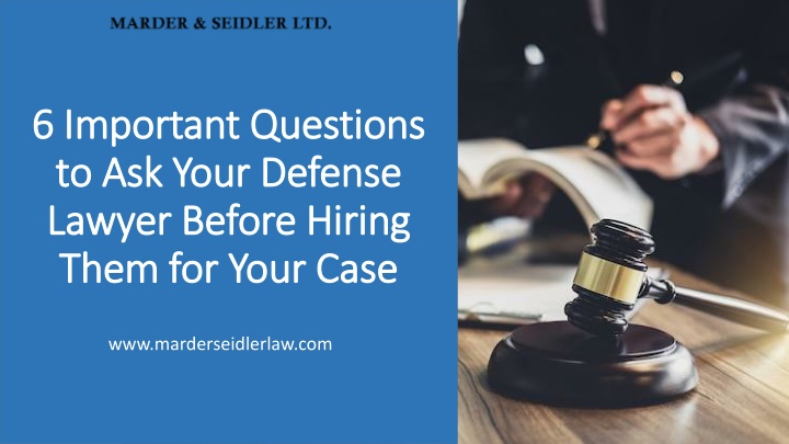6 important questions to ask your defense lawyer before hiring them for your case
