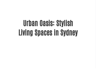 Urban Oasis: Stylish Living Spaces in Sydney