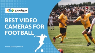 Provispo's Best Video Cameras for Football