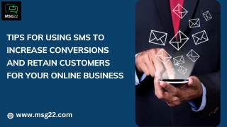 Tips for using SMS to increase conversions and retain customers for your online business