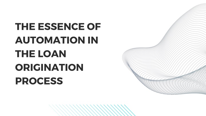 the essence of automation in the loan origination