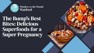 The Bump's Best Bites: Delicious Superfoods for a Super Pregnancy.