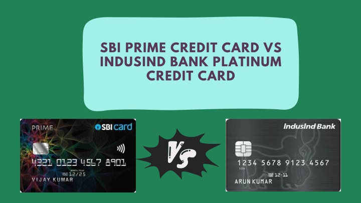 sbi prime credit card vs indusind bank platinum