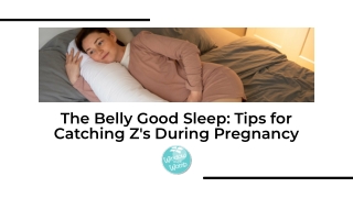 The Belly Good Sleep: Tips for Catching Z's During Pregnancy