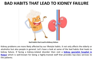 Poor habits cause kidney failure.