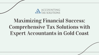 Maximizing Financial Success Comprehensive Tax Solutions with Expert Accountants in Gold Coast.