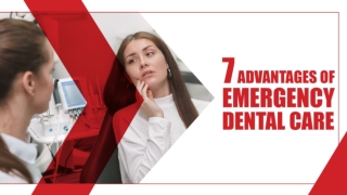 7 Benefits of Emergency Dental Care