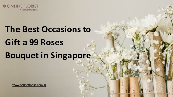 the best occasions to gift a 99 roses bouquet in singapore