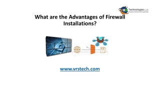 what are the advantages of firewall i nstallations