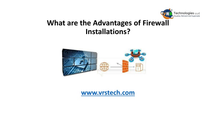 what are the advantages of firewall i nstallations