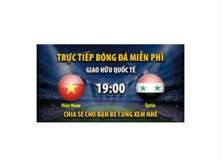 Truc tiep Viet Nam vs Syria luc 19:30 ngay 20/06/2023