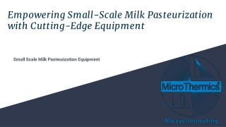 Empowering Small-Scale Milk Pasteurization with Cutting-Edge Equipment