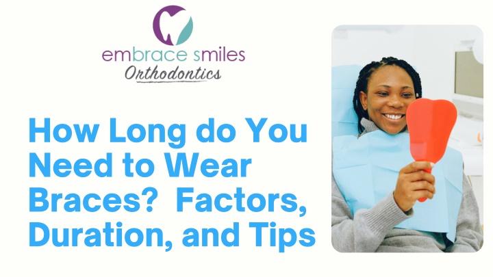 how long do you need to wear braces factors
