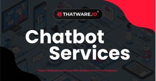 Transform Your Business with Innovative Chatbot Services from Thatware