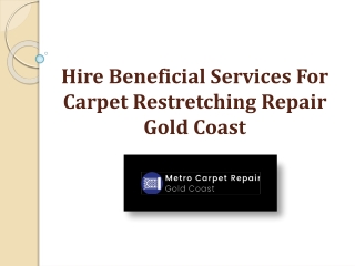 Get Excellent Carpet Restretching Repair Gold Coast Services