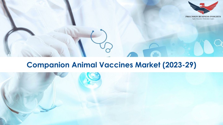 companion animal vaccines market 2023 29