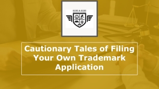 Cautionary Tales of Filing Your Own Trademark Application