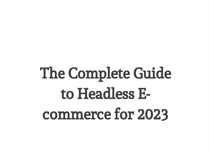 the complete guide to headless e commerce for 2023