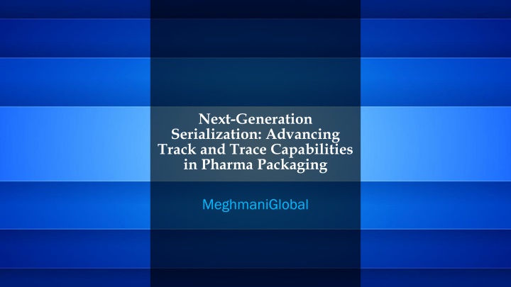 next generation serialization advancing track and trace capabilities in pharma packaging