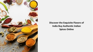 Discover The Exquisite Flavors of India Buy Authentic Indian Spices Online