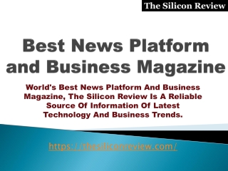 Best News Platform and Business Magazine | The Silicon Review