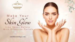 Make Your Skin Glow Like Never With Effective Facials