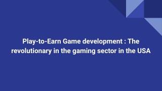 Play-to-Earn Game development _ The revolutionary in the gaming sector in the USA
