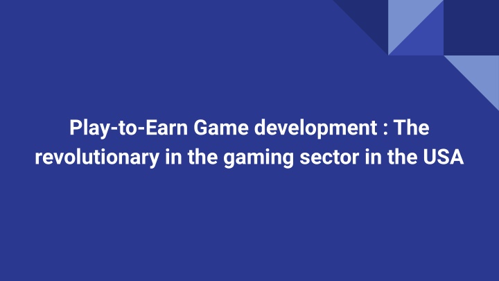 play to earn game development the revolutionary