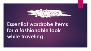 Essential wardrobe items for a fashionable look while ppt (1) (1)